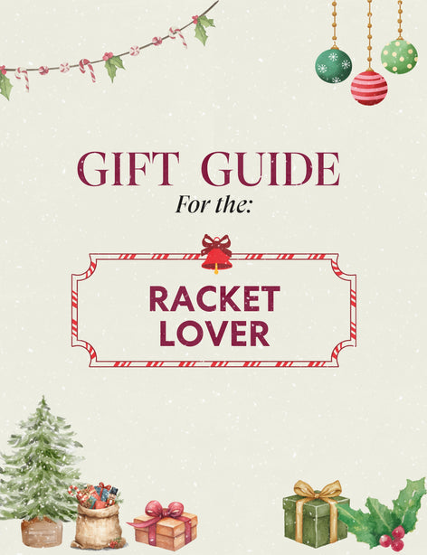 The ultimate gifts for... THE RACKET LOVER